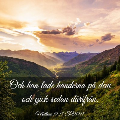 Picture 03 - Matteus 19:15 SV1917 - Och han lade händerna på dem och gick sedan - Bible Verse Picture