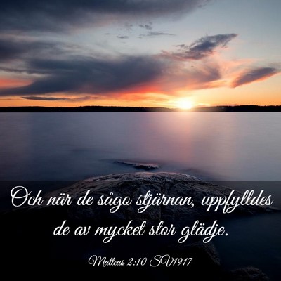 Picture 03 - Matteus 2:10 SV1917 - Och när de sågo stjärnan, uppfylldes de av - Bible Verse Picture