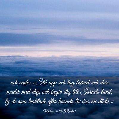 Picture 03 - Matteus 2:20 SV1917 - och sade: »Stå upp och tag barnet och dess - Bible Verse Picture