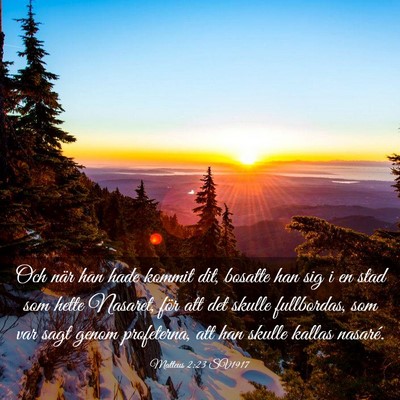 Picture 03 - Matteus 2:23 SV1917 - Och när han hade kommit dit, bosatte han sig i - Bible Verse Picture