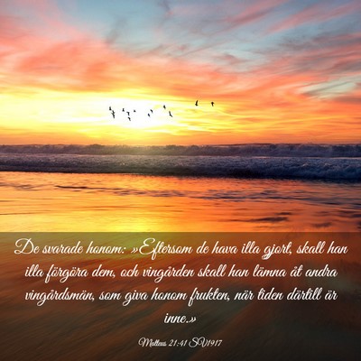 Picture 03 - Matteus 21:41 SV1917 - De svarade honom: »Eftersom de hava illa gjort, - Bible Verse Picture