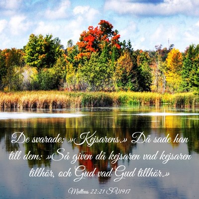 Picture 03 - Matteus 22:21 SV1917 - De svarade: »Kejsarens.» Då sade han till dem: - Bible Verse Picture