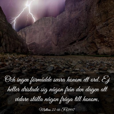 Picture 03 - Matteus 22:46 SV1917 - Och ingen förmådde svara honom ett ord. Ej - Bible Verse Picture