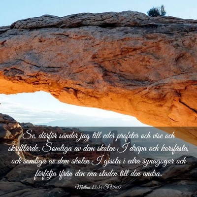 Picture 03 - Matteus 23:34 SV1917 - Se, därför sänder jag till eder profeter och - Bible Verse Picture
