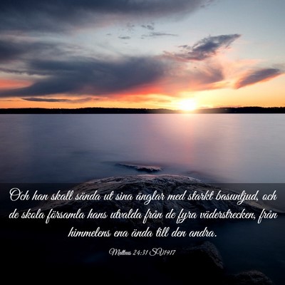 Picture 03 - Matteus 24:31 SV1917 - Och han skall sända ut sina änglar med starkt - Bible Verse Picture