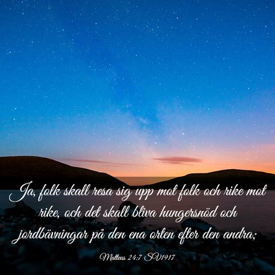 Picture 03 - Matteus 24:7 SV1917 - Ja, folk skall resa sig upp mot folk och rike mot - Bible Verse Picture