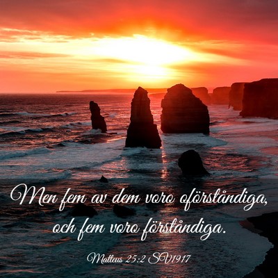 Picture 03 - Matteus 25:2 SV1917 - Men fem av dem voro oförståndiga, och fem voro - Bible Verse Picture