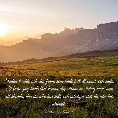 Picture 03 - Matteus 25:24 SV1917 - Sedan trädde ock den fram, som hade fått ett - Bible Verse Picture
