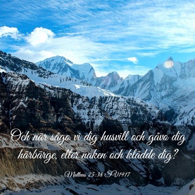 Picture 03 - Matteus 25:38 SV1917 - Och när sågo vi dig husvill och gåvo dig - Bible Verse Picture