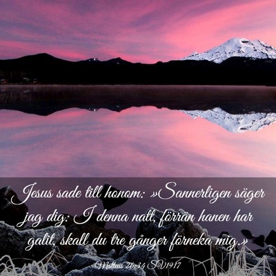 Picture 03 - Matteus 26:34 SV1917 - Jesus sade till honom: »Sannerligen säger jag - Bible Verse Picture