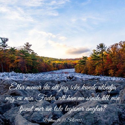 Picture 03 - Matteus 26:53 SV1917 - Eller menar du att jag icke kunde utbedja mig av - Bible Verse Picture