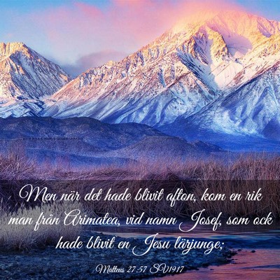 Picture 03 - Matteus 27:57 SV1917 - Men när det hade blivit afton, kom en rik man - Bible Verse Picture