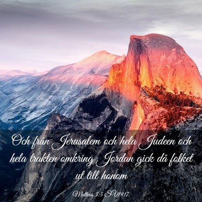 Picture 03 - Matteus 3:5 SV1917 - Och från Jerusalem och hela Judeen och hela - Bible Verse Picture