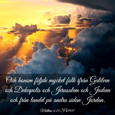 Picture 03 - Matteus 4:25 SV1917 - Och honom följde mycket folk ifrån Galileen och - Bible Verse Picture