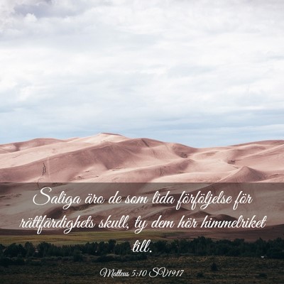 Picture 03 - Matteus 5:10 SV1917 - Saliga äro de som lida förföljelse för - Bible Verse Picture