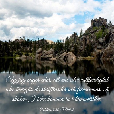 Picture 03 - Matteus 5:20 SV1917 - Ty jag säger eder, att om eder rättfärdighet - Bible Verse Picture
