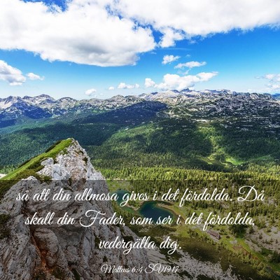 Picture 03 - Matteus 6:4 SV1917 - så att din allmosa gives i det fördolda. Då - Bible Verse Picture