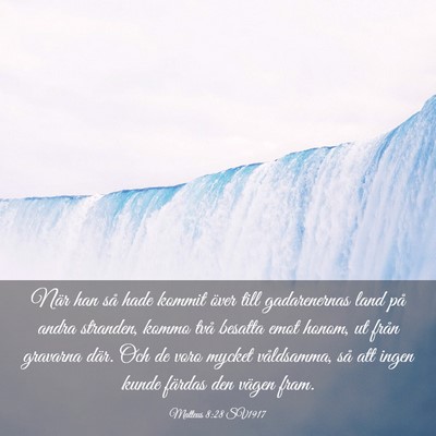Picture 03 - Matteus 8:28 SV1917 - När han så hade kommit över till gadarenernas - Bible Verse Picture