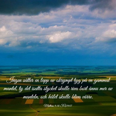 Picture 03 - Matteus 9:16 SV1917 - Ingen sätter en lapp av okrympt tyg på en - Bible Verse Picture