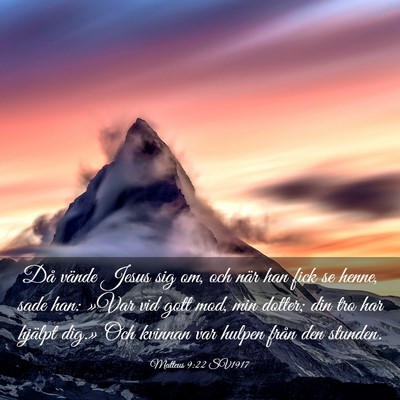 Picture 03 - Matteus 9:22 SV1917 - Då vände Jesus sig om, och när han fick se - Bible Verse Picture