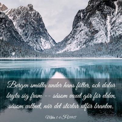 Picture 03 - Mika 1:4 SV1917 - Bergen smälta under hans fötter, och dalar - Bible Verse Picture