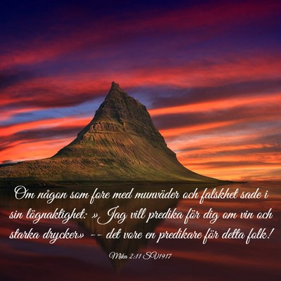 Picture 03 - Mika 2:11 SV1917 - Om någon som fore med munväder och falskhet - Bible Verse Picture
