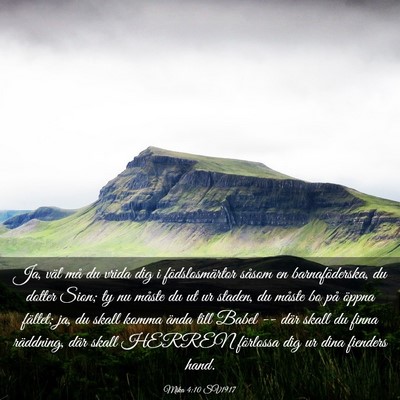 Picture 03 - Mika 4:10 SV1917 - Ja, väl må du vrida dig i födslosmärtor - Bible Verse Picture