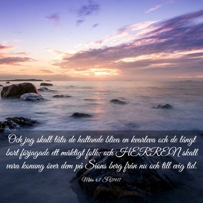 Picture 03 - Mika 4:7 SV1917 - Och jag skall låta de haltande bliva en kvarleva - Bible Verse Picture