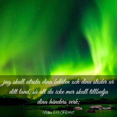 Picture 03 - Mika 5:13 SV1917 - jag skall utrota dina beläten och dina stoder ur - Bible Verse Picture