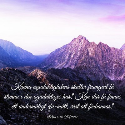 Picture 03 - Mika 6:10 SV1917 - Kunna ogudaktighetens skatter framgent få stanna - Bible Verse Picture
