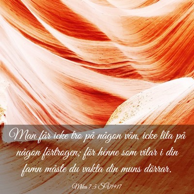 Picture 03 - Mika 7:5 SV1917 - Man får icke tro på någon vän, icke lita på - Bible Verse Picture