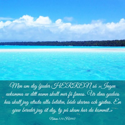 Picture 03 - Nahum 1:14 SV1917 - Men om dig bjuder HERREN så »Ingen avkomma av - Bible Verse Picture