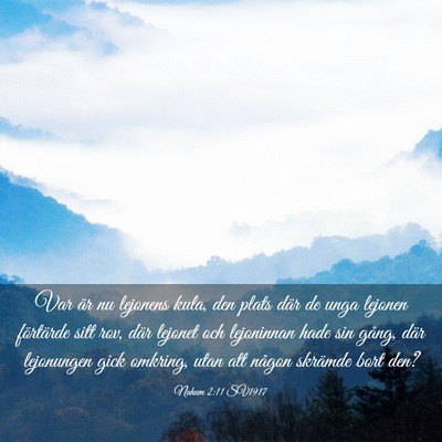 Picture 03 - Nahum 2:11 SV1917 - Var är nu lejonens kula, den plats där de unga - Bible Verse Picture