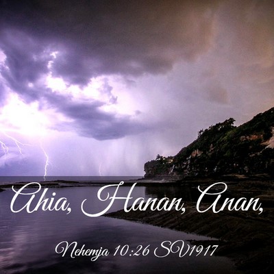 Picture 03 - Nehemja 10:26 SV1917 - Ahia, Hanan, - Bible Verse Picture