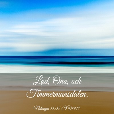 Picture 03 - Nehemja 11:35 SV1917 - Lod, Ono, och - Bible Verse Picture