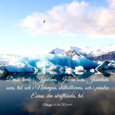Picture 03 - Nehemja 12:26 SV1917 - Dessa levde i Jojakims, Jesuas sons, Josadaks - Bible Verse Picture