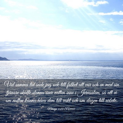 Picture 03 - Nehemja 4:22 SV1917 - Vid samma tid sade jag ock till folket att var - Bible Verse Picture