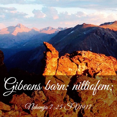 Picture 03 - Nehemja 7:25 SV1917 - Gibeons barn: - Bible Verse Picture