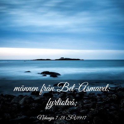 Picture 03 - Nehemja 7:28 SV1917 - männen från Bet-Asmavet: - Bible Verse Picture