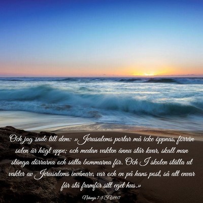 Picture 03 - Nehemja 7:3 SV1917 - Och jag sade till dem: »Jerusalems portar må - Bible Verse Picture