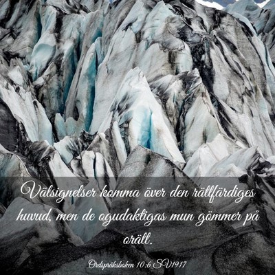 Picture 03 - Ordspråksboken 10:6 SV1917 - Välsignelser komma över den rättfärdiges - Bible Verse Picture