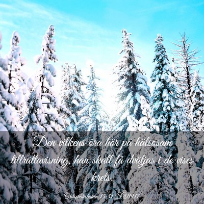 Picture 03 - Ordspråksboken 15:31 SV1917 - Den vilkens öra hör på hälsosam - Bible Verse Picture