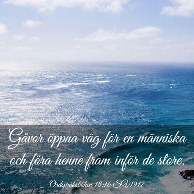 Picture 03 - Ordspråksboken 18:16 SV1917 - Gåvor öppna väg för en människa och föra - Bible Verse Picture
