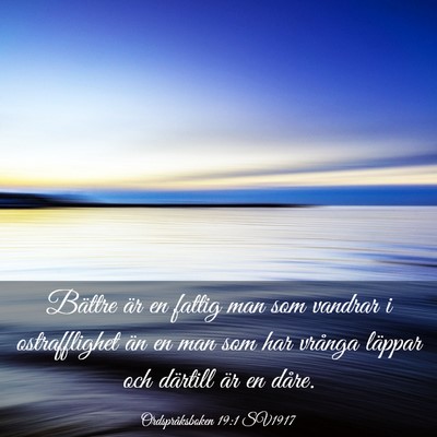 Picture 03 - Ordspråksboken 19:1 SV1917 - Bättre är en fattig man som vandrar i - Bible Verse Picture