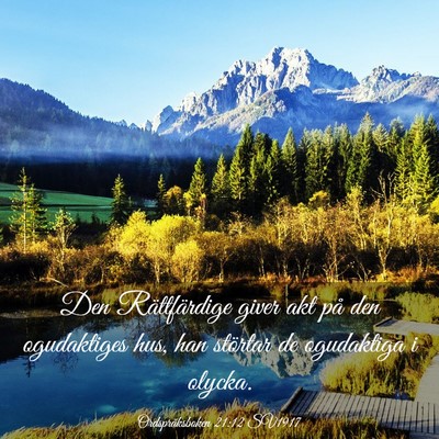 Picture 03 - Ordspråksboken 21:12 SV1917 - Den Rättfärdige giver akt på den ogudaktiges - Bible Verse Picture
