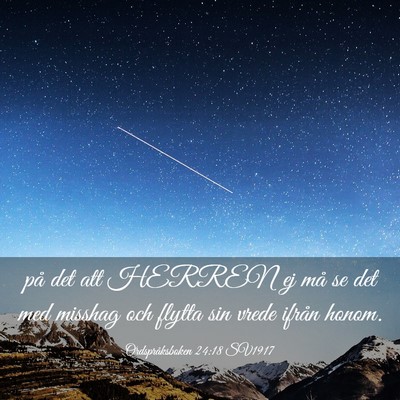 Picture 03 - Ordspråksboken 24:18 SV1917 - på det att HERREN ej må se det med misshag och - Bible Verse Picture