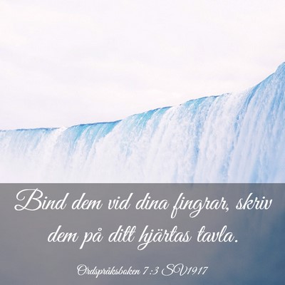 Picture 03 - Ordspråksboken 7:3 SV1917 - Bind dem vid dina fingrar, skriv dem på ditt - Bible Verse Picture