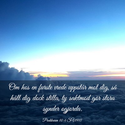 Picture 03 - Predikaren 10:4 SV1917 - Om hos en furste vrede uppstår mot dig, så - Bible Verse Picture