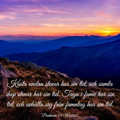 Picture 03 - Predikaren 3:5 SV1917 - Kasta undan stenar har sin tid, och samla ihop - Bible Verse Picture