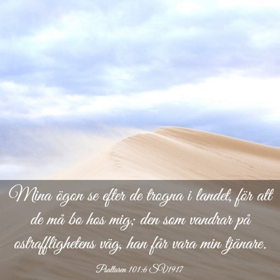 Picture 03 - Psaltaren 101:6 SV1917 - Mina ögon se efter de trogna i landet, för att - Bible Verse Picture